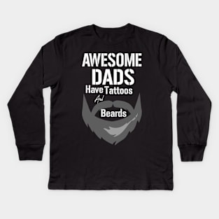 Awesome Dads Have Tattoos And Beards Fathers Day Kids Long Sleeve T-Shirt